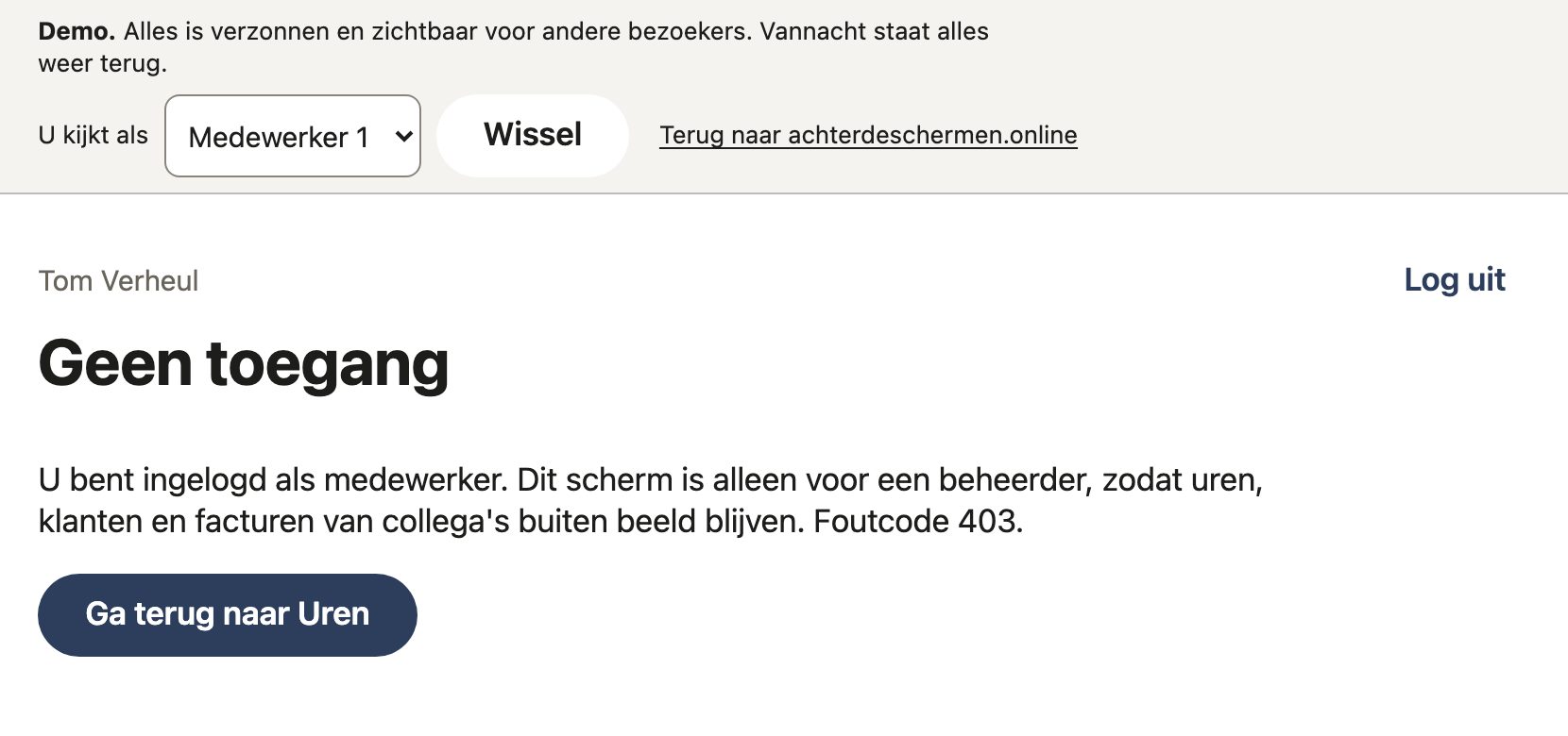 Geen toegang: u bent ingelogd als medewerker en dit scherm is alleen voor een beheerder. Foutcode 403.